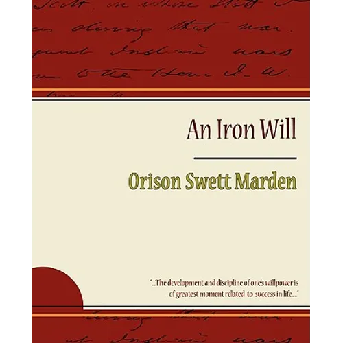 The Iron Will - Orison Swett Marden - Paperback