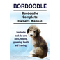 Bordoodle. Bordoodle Complete Owners Manual. Bordoodle book for care, costs, feeding, grooming, health and training. - Paperback
