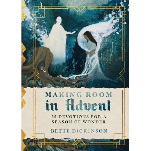 Making Room in Advent: 25 Devotions for a Season of Wonder - Hardcover