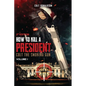 How to a Kill a President: Colt the smoking Gun, Volume 1 (2nd Edition) - Paperback