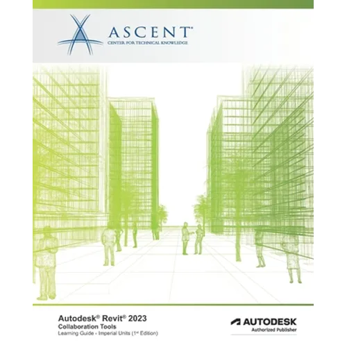 Autodesk Revit 2023: Collaboration Tools (Imperial Units): Autodesk Authorized Publisher - Paperback