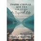 Inspirational Quotes for Living an Inspired Life - Paperback