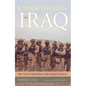 Under the Gun in Iraq: My Year Training the Iraqi Police - Hardcover