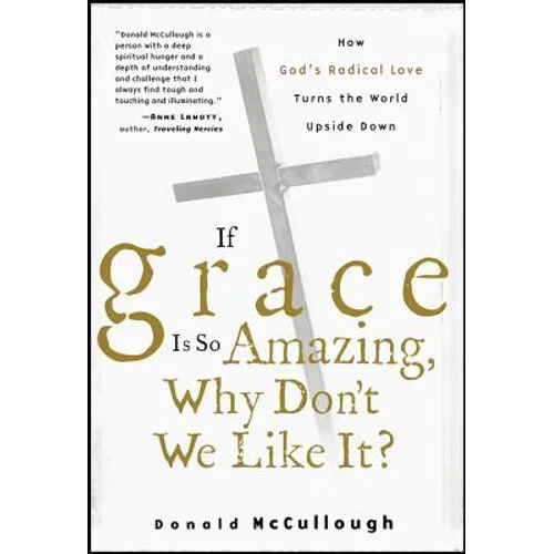 If Grace Is So Amazing, Why Don't We Like It? - Paperback