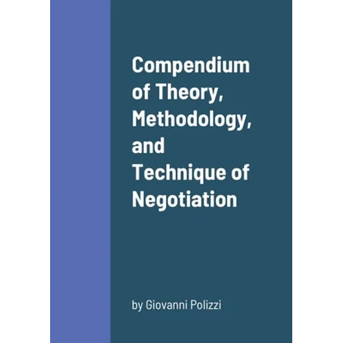 Compendium of Theory, Methodology, and Technique of Negotiation - Paperback