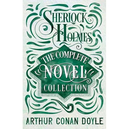 Sherlock Holmes - The Complete Novel Collection - Hardcover