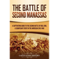 The Battle of Second Manassas: A Captivating Guide to the Second Battle of Bull Run, A Significant Event in the American Civil War - Paperback