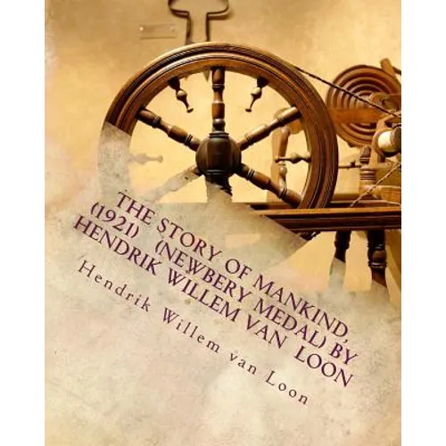 The Story of Mankind, (1921) (Newbery Medal) by Hendrik Willem van Loon - Paperback