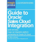 Guide to Oracle(R) Sales Cloud Integration: quick and easy magic xpi integration platform connectivity for Oracle CX Cloud - Paperback
