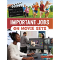 Important Jobs on Movie Sets - Paperback
