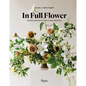 In Full Flower: Inspired Designs by Floral's New Creatives - Hardcover