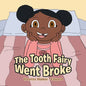 The Tooth Fairy Went Broke - Paperback