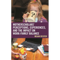 MotherScholars' Perceptions, Experiences, and the Impact on Work-Family Balance - Hardcover