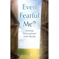 Even Fearful Me?: Learning Conversational Faith Sharing - Paperback