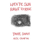 When the Sun Forgot to Rise - Hardcover