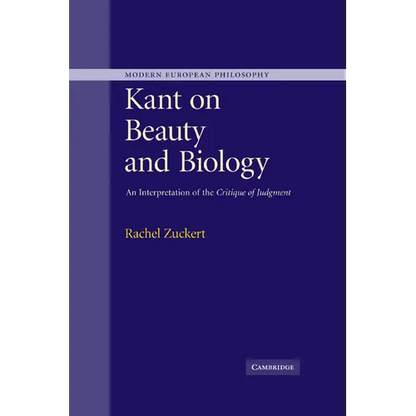 Kant on Beauty and Biology: An Interpretation of the 'Critique of Judgment' - Paperback