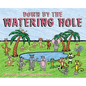 Down by the Watering Hole - Hardcover