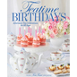 Teatime Birthdays: Afternoon Tea Celebrations for All Ages - Hardcover
