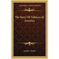 The Story Of Tobacco In America - Hardcover