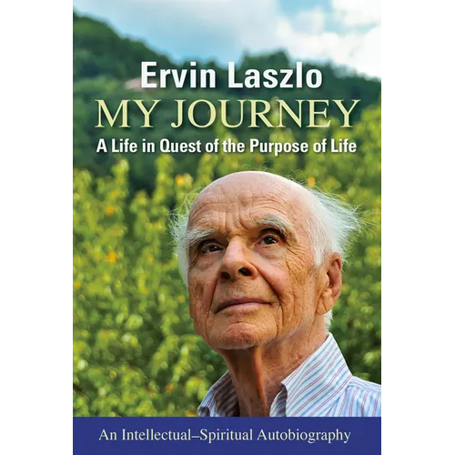 My Journey: A Life in Quest of the Purpose of Life - Paperback