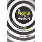 People Are the Mission: How Churches Can Welcome Guests Without Compromising the Gospel - Paperback