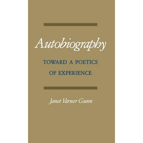 Autobiography: Toward a Poetics of Experience - Hardcover