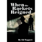 When the Rackets Reigned - Paperback
