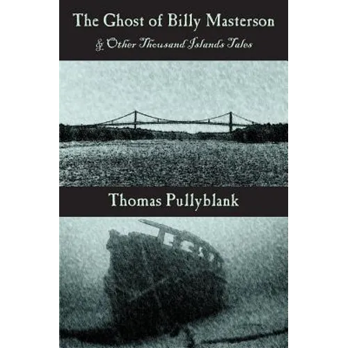 The Ghost of Billy Masterson and Other Thousand Islands Tales - Paperback