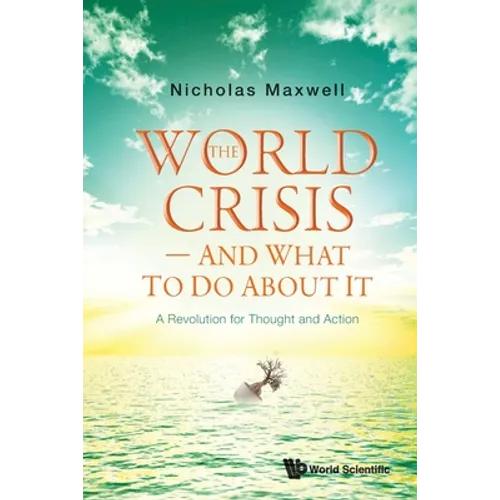 World Crisis, the - And What to Do about It: A Revolution for Thought and Action - Paperback