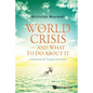 World Crisis, the - And What to Do about It: A Revolution for Thought and Action - Paperback