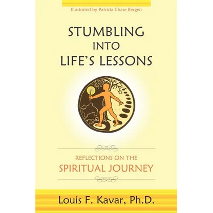 Stumbling Into Life's Lessons: Reflections on the Spiritual Journey - Paperback