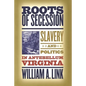 Roots of Secession: Slavery and Politics in Antebellum Virginia - Paperback