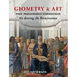 Geometry & Art: How Mathematics Transformed Art During the Renaissance - Hardcover