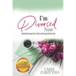 I'm Divorced Now: Embracing Soul-Nourishing Solitude (4-Year Anniversary Edition) - Paperback