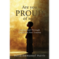 Are you proud of me?: Seeing God Through Truth and Not Trauma - Paperback
