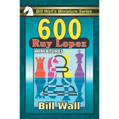 600 Ruy Lopez Miniatures - Paperback