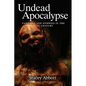 Undead Apocalypse: Vampires and Zombies in the 21st Century - Paperback