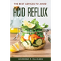 The Best Advices to Avoid Acid Reflux - Paperback