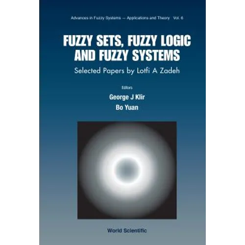 Fuzzy Sets, Fuzzy Logic,& Fuzzy Sys (V6) - Paperback
