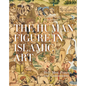 The Human Figure in Islamic Art: Holy Men, Princes, and Commoners - Hardcover