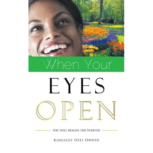 When Your Eyes Open: You Will Realise the Purpose - Paperback