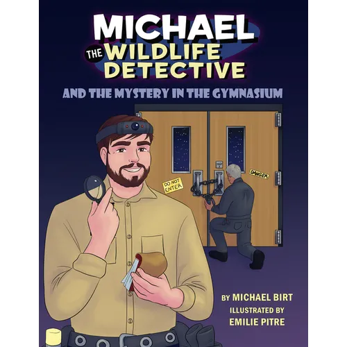 Michael the Wildlife Detective and the Mystery in the Gymnasium - Hardcover