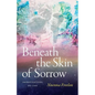 Beneath the Skin of Sorrow: Improvisations on Loss - Hardcover