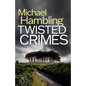Twisted Crimes: a British crime mystery full of twists - Paperback