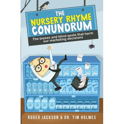 The Nursery Rhyme Conundrum: The biases and blind spots that harm our marketing decisions - Paperback