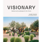 Visionary: Gardens and Landscapes for Our Future - Hardcover
