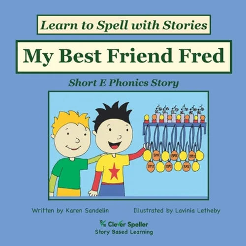 My Best Friend Fred: Decodable Sound Phonics Reader for Short E Word Families - Paperback