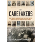 The Caretakers: War Graves Gardeners and the Secret Battle to Rescue Allied Airmen in World War II - Hardcover