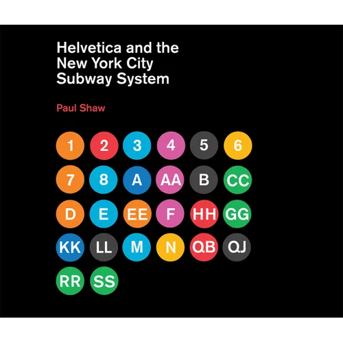 Helvetica and the New York City Subway System: The True (Maybe) Story - Hardcover