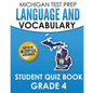 MICHIGAN TEST PREP Language & Vocabulary Student Quiz Book Grade 4: Covers Revising, Editing, Writing Conventions, Grammar, and Vocabulary - Paperback